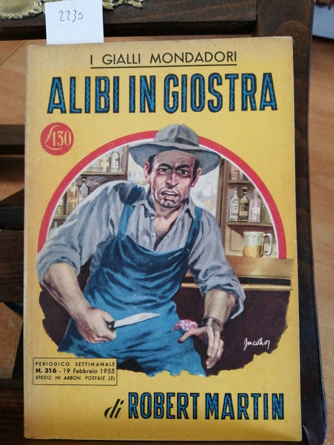 ROBERT MARTIN - ALIBI IN GIOSTRA - I GIALLI MONDADORI N316 - 1ED. 1955 (2