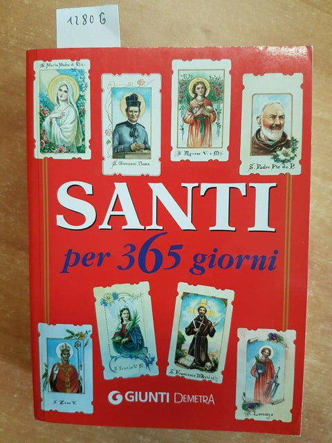 MONICA DEL SOLDATO - SANTI PER 365 GIORNI - GIUNTI DEMETRA - 2006 - (1280G