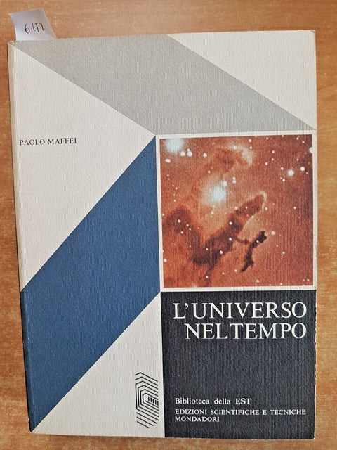 PAOLO MAFFEI - L'UNIVERSO NEL TEMPO - 1982 EST MONDADOR Iillustrato 1ED.