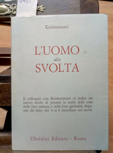 L'UOMO ALLA SVOLTA - KRISHNAMURTI J. - ASTROLABIO UBALDINI - 1972 (2721