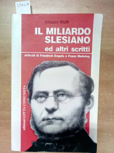 WILHELM WOLFF - IL MILIARDO SLESIANO 1998 - EDIZIONI LOTTA COMUNISTA - (254