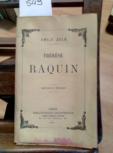 ZOLA EMILE - THERESE RAQUIN 1903 BIBLIOTHEQUE CHARPENTIER - FASQUELLE (549