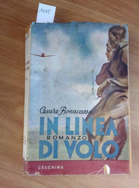 CESARE BONACOSSA IN LINEA DI VOLO 1940 CESCHINA - AUTOGRAFATO!!! 1 ED. (11