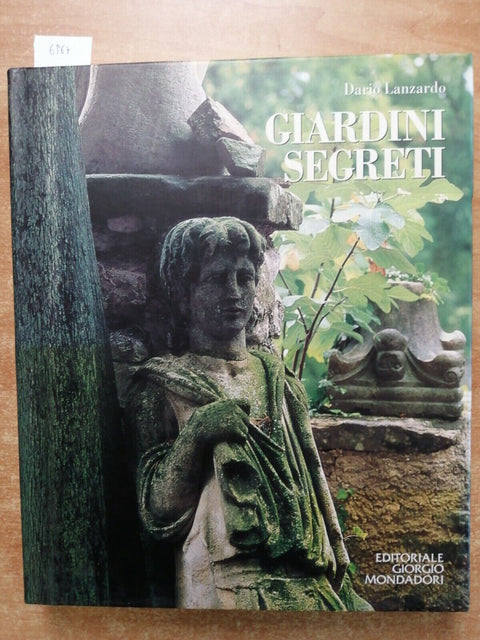 I GIARDINI SEGRETI - Dario Lanzardo 1995 GIORGIO MONDADORI fotografico (695