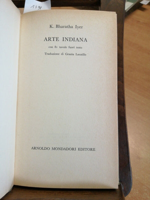 BHARATHA IYER K. - ARTE INDIANA - 1964 - MONDADORI - ILLUSTRATO - (1798