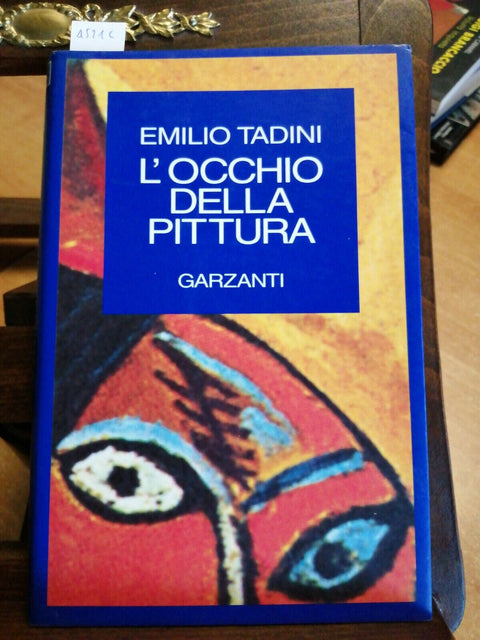 L'OCCHIO DELLA PITTURA - EMILIO TADINI - 1ED. - GARZANTI - 1995 - (4521C