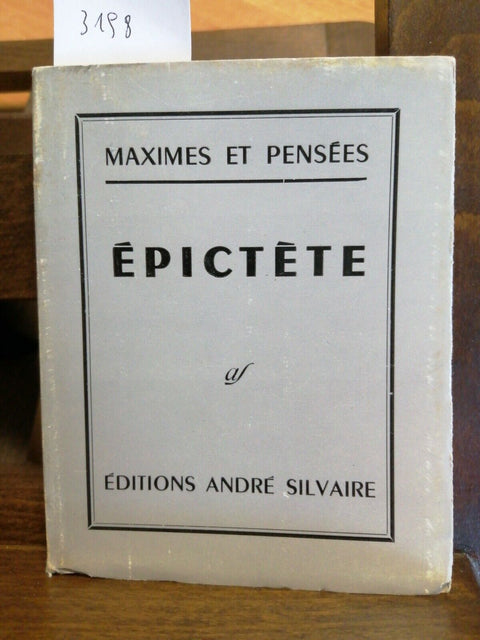 MAXIMES ET PENSEES - EPICTETE - 1962 - ANDRE' SILVAIRE - (3198)