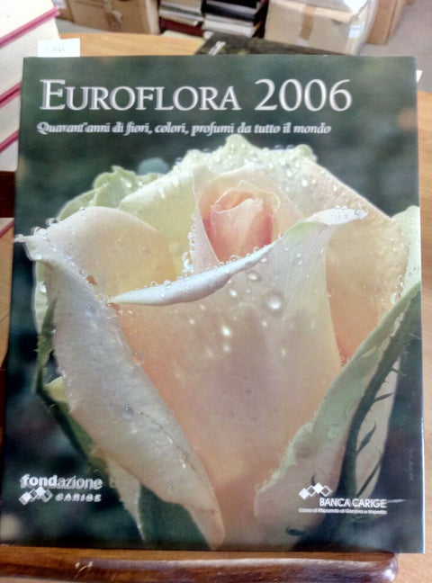 EUROFLORA 2006 - ENRICO MARTINI - CARIGE 2005 - FIORI DA TUTTO IL MONDO (27