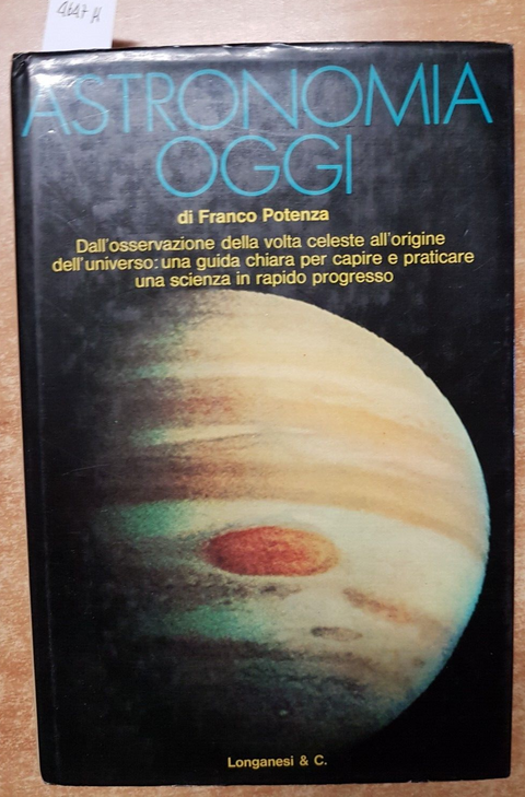 ASTRONOMIA OGGI - POTENZA FRANCO - 1976 - LONGANESI - illustrato (4647h