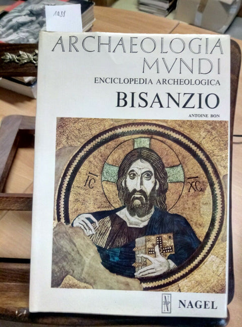 ARCHAEOLOGIA MUNDI BISANZIO - 1975 BON - NAGEL - ENCICLOPEDIA ARCHEOLOGIA (