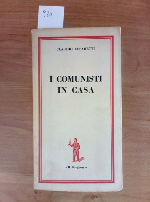 I COMUNISTI IN CASA - CLAUDIO CESARETTI 1964 IL BORGHESE (924)