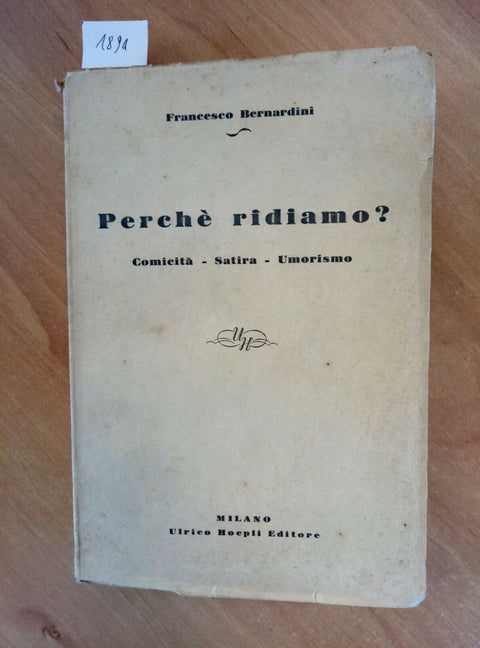 PERCHE' RIDIAMO? COMICITA' SATIRA UMORISMO - BERNARDINI 1934 HOEPLI (1894