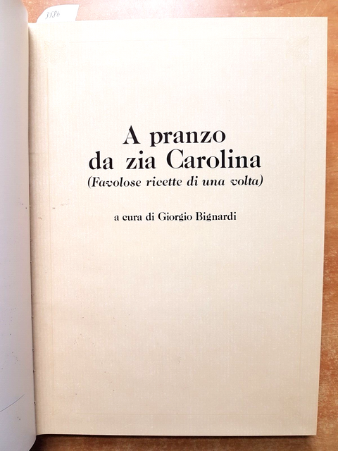 A PRANZO DA ZIA CAROLINA favolose ricette di una volta Cucina 1981 BIGNARDI