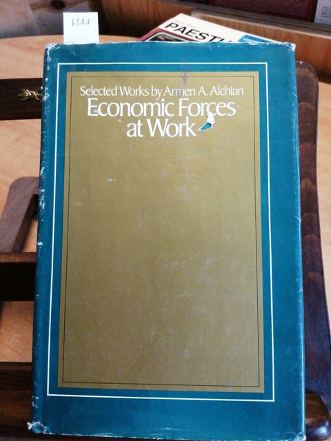 ARMEN A. ALCHIAN - ECONOMIC FORCES AT WORK 1977 LIBERTY PRESS (6541) E