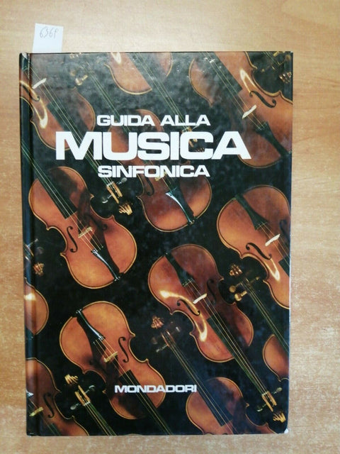 GUIDA ALLA MUSICA SINFONICA - TOMMASI DI VIGNANO 1968 MONDADORI (6369)