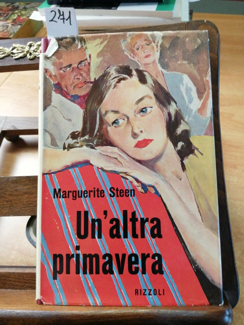 MARGUERITE STEEN - UN'ALTRA PRIMAVERA - 1ed. - RIZZOLI - 1957 - (271