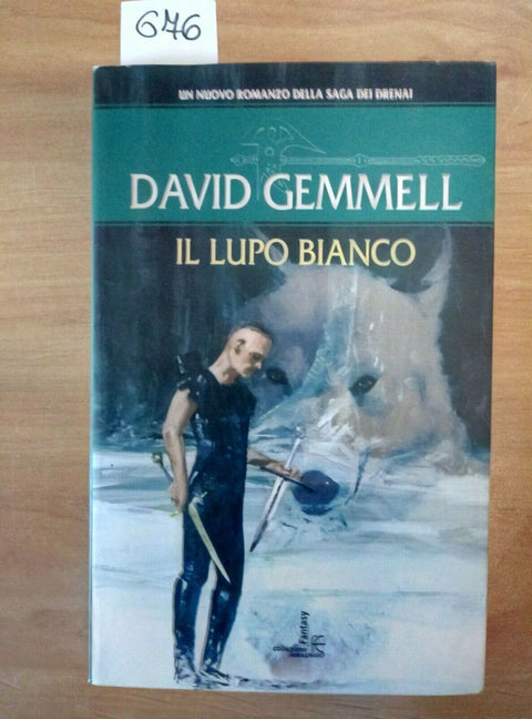 DAVID GEMMELL IL LUPO BIANCO SAGA DEI DRENAI 2005 FANUCCI 1 EDIZIONE!!! - 676