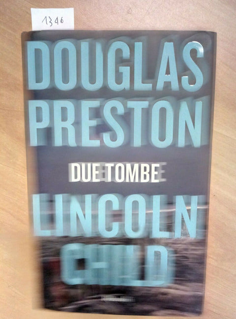 DOUGLAS PRESTON LINCOLN CHILD - DUE TOMBE 2013 SONZOGNO 1 ED. (1346)