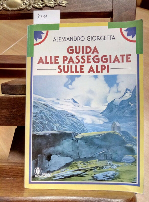 GUIDA ALLE PASSEGGIATE SULLE ALPI - ALESSANDRO GIORGETTA - 1986 MONDADORI (