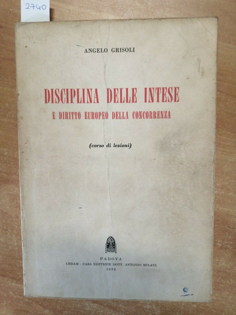 GRISOLI - DISCIPLINA DELLE INTESE E DIRITTO EUROPEO DELLA CONCORRENZA 1969(