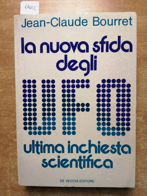 LA NUOVA SFIDA DEGLI UFO - Jean Claude Bourret - De Vecchi 1977 ILLUSTRATO(
