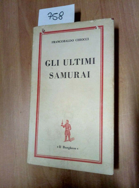 GLI ULTIMI SAMURAI - FRANCOBALDO CHIOCCI - 1966 - IL BORGHESE - KAMIKAZE (7