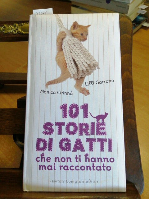 101 STORIE DI GATTI CHE NON TI HANNO MAI RACCONTATO 2010 NEWTON 1ED. (2587