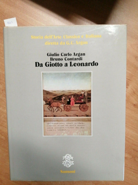 ARGAN - DA GIOTTO A LEONARDO - STORIA ARTE CLASSICA VOL.3 - 1981 SANSONI (4