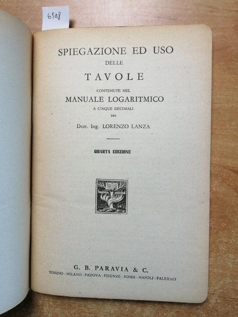 SPIEGAZIONE USO DELLE TAVOLE CONTENUTE NEL MANUALE LOGARITMICO - LANZA (654