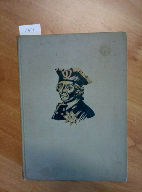 FEDERICO IL GRANDE - BIOGRAFIA - DALL'OGLIO - 1953 - REDDAWAY (1657)