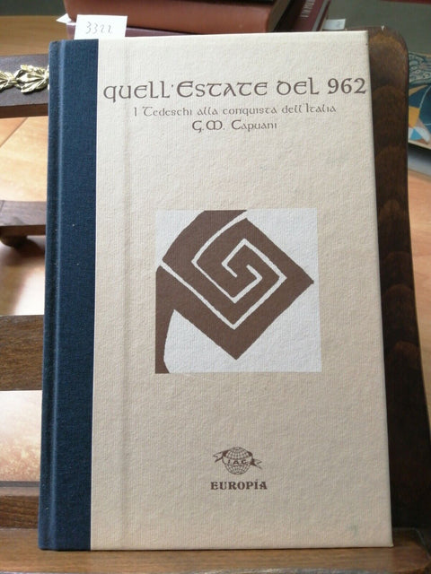 QUELL'ESTATE DEL 962 i tedeschi alla conquista dell'Italia 1998 EUROPIA (