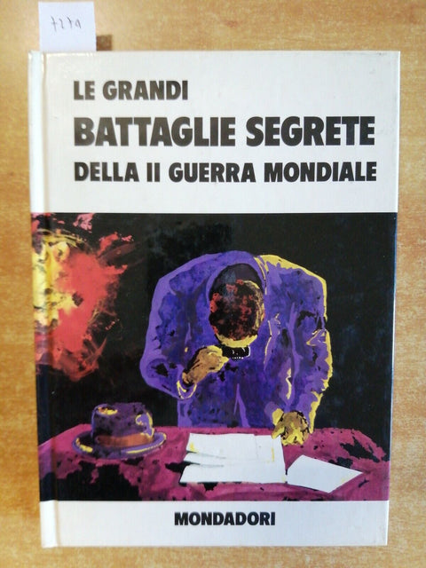 LE GRANDI BATTAGLIE SEGRETE DELLA II GUERRA MONDIALE - 1973 MONDADORI MILITARIA