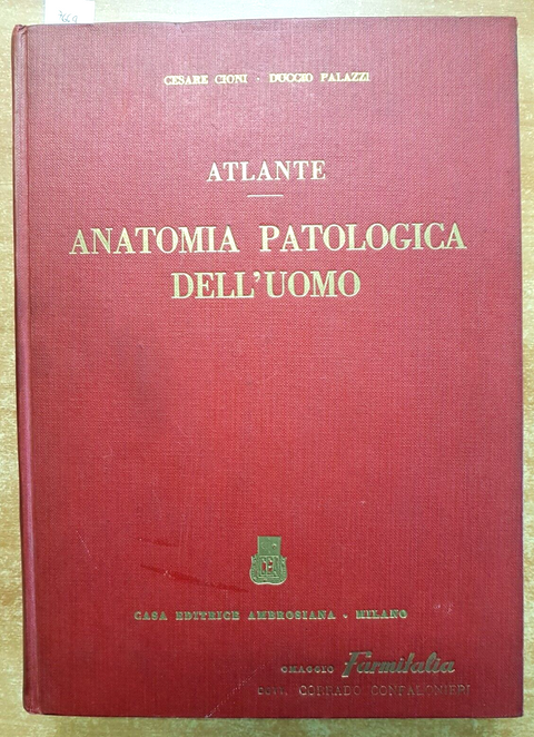 ATLANTE DI ANATOMIA PATOLOGICA DELL'UOMO - Cioni, Palazzi 1952 AMBROSIANA