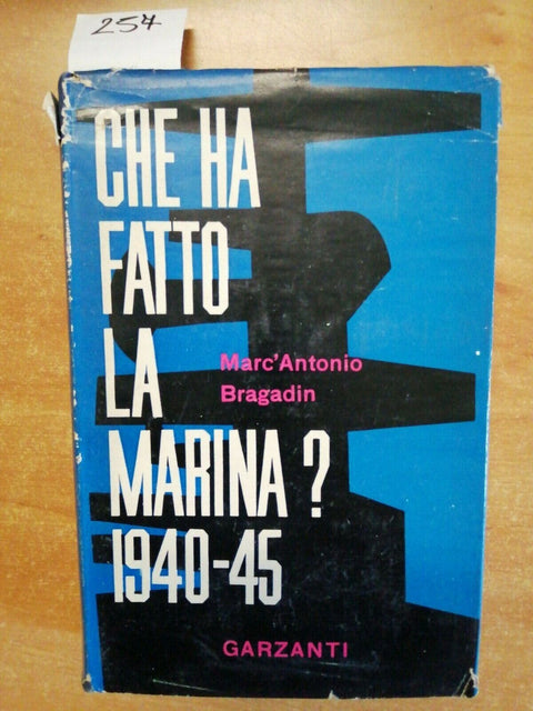 Che ha fatto la marina? 1940-45 - Marc' Antonio Bragadin - 1955 - Garzanti