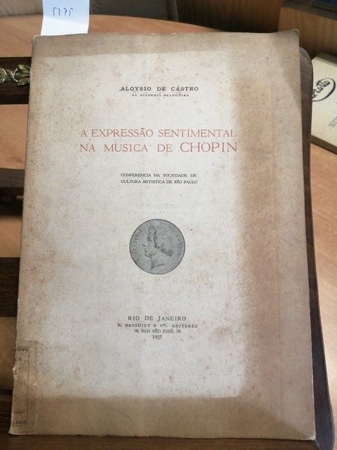 ALOYSIO DE CASTRO - A EXPRESSAO SENTIMENTAL NA MUSICA DE CHOPIN AUTOGRAFATO 5275