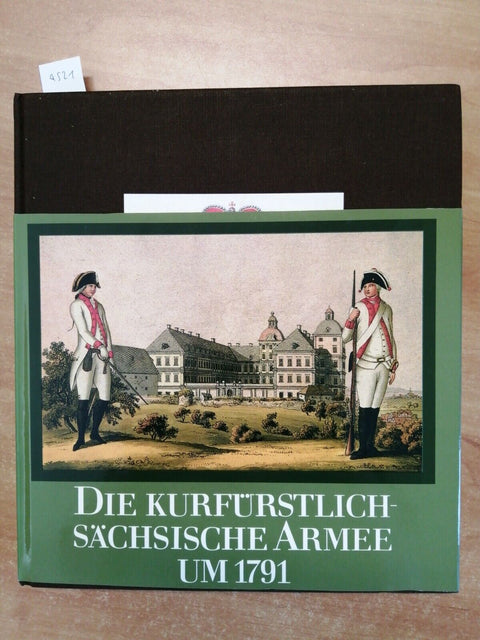 DIE KURFURSTLICH-SACHSISCHE ARMEE UM 1791 - MILITARIA - MULLER ROTHER 1990(