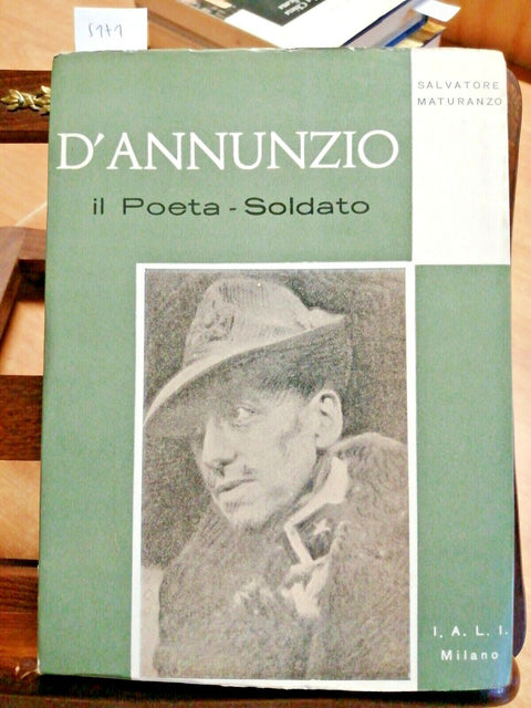 D'ANNUNZIO IL POETA SOLDATO - SALVATORE MATURANZO 1964 I.A.L.I. 765 PAGINE