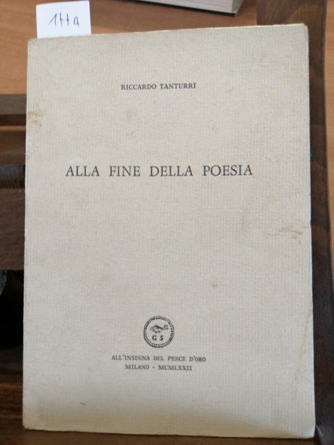 RICCARDO TANTURRI - ALLA FINE DELLA POESIA - TIR.LIM.NUM. 1972 SCHEIWILLER(