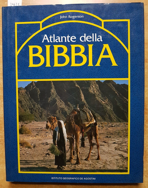 ATLANTE DELLA BIBBIA - 1992 - JOHN ROGERSON - De Agostini - illustrato (246