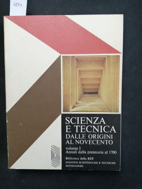 SCIENZA E TECNICA DALLE ORIGINI AL NOVECENTO vol.1 annali 1977 Mondadori (6