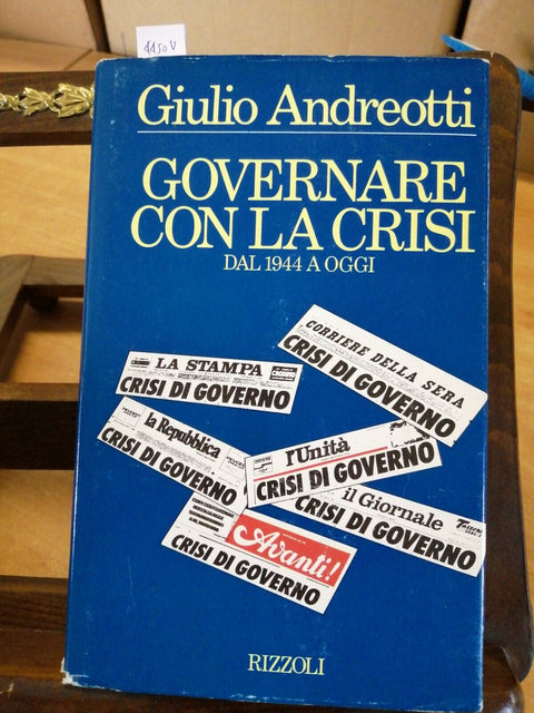 GIULIO ANDREOTTI - GOVERNARE CON LA CRISI - RIZZOLI - 1 EDIZIONE - 1991 (4