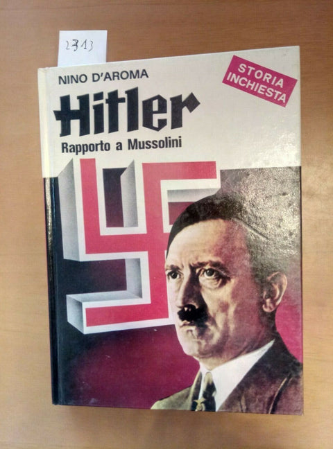 HITLER RAPPORTO A MUSSOLINI - NINO D'AROMA 1974 C.E.N. STORIA INCHIESTA (2