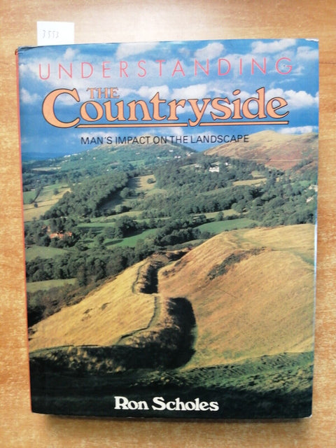 UNDERSTANDING THE COUNTRYSIDE man's impact on the landscape - RON SCHOLES