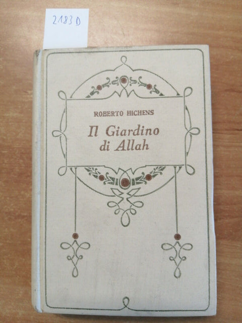 ROBERTO HICHENS - IL GIARDINO DI ALLAH - 1925 - SALANI - RARO (2183D)