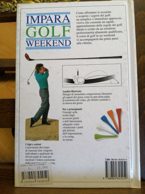 Impara il Golf in un Weekend - 1ED. - 1991 - Peter Ballingall - Mondadori(