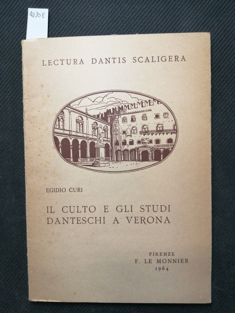 Il culto e gli studi danteschi a Verona - Egidio Curi - 1964 Le Monnier (42