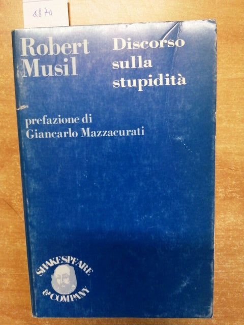 ROBERT MUSIL - DISCORSO SULLA STUPIDITA' - SHAKESPEARE & COMPANY - 1980 -