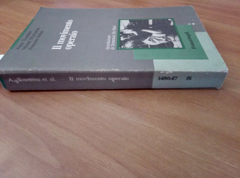 IL MOVIMENTO OPERAIO - TOURAINE WIEVIORKA DUBET DE MASI 1988 FRANCO ANGELI/ 1021