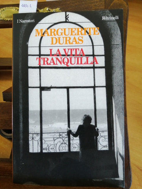 MARGUERITE DURAS - LA VITA TRANQUILLA 1996 FELTRINELLI 1ED. I NARRATORI (4