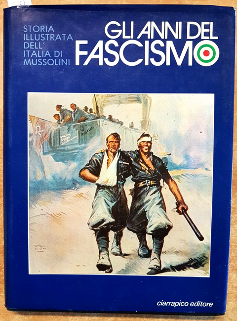 GLI ANNI DEL FASCISMO - vol. 1 - Ciarrapico 1981 DALLE ORIGINI ALLA MARCIA